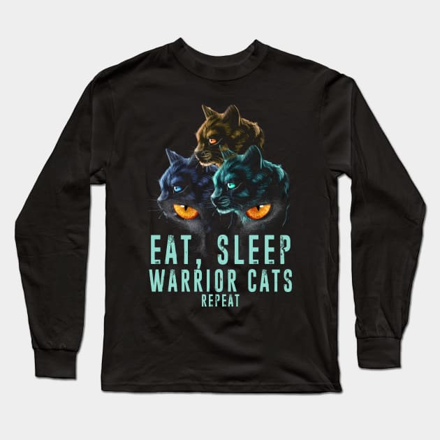 Eat Sleep Warrior Cats Repeat Long Sleeve T-Shirt by AnnetteNortonDesign